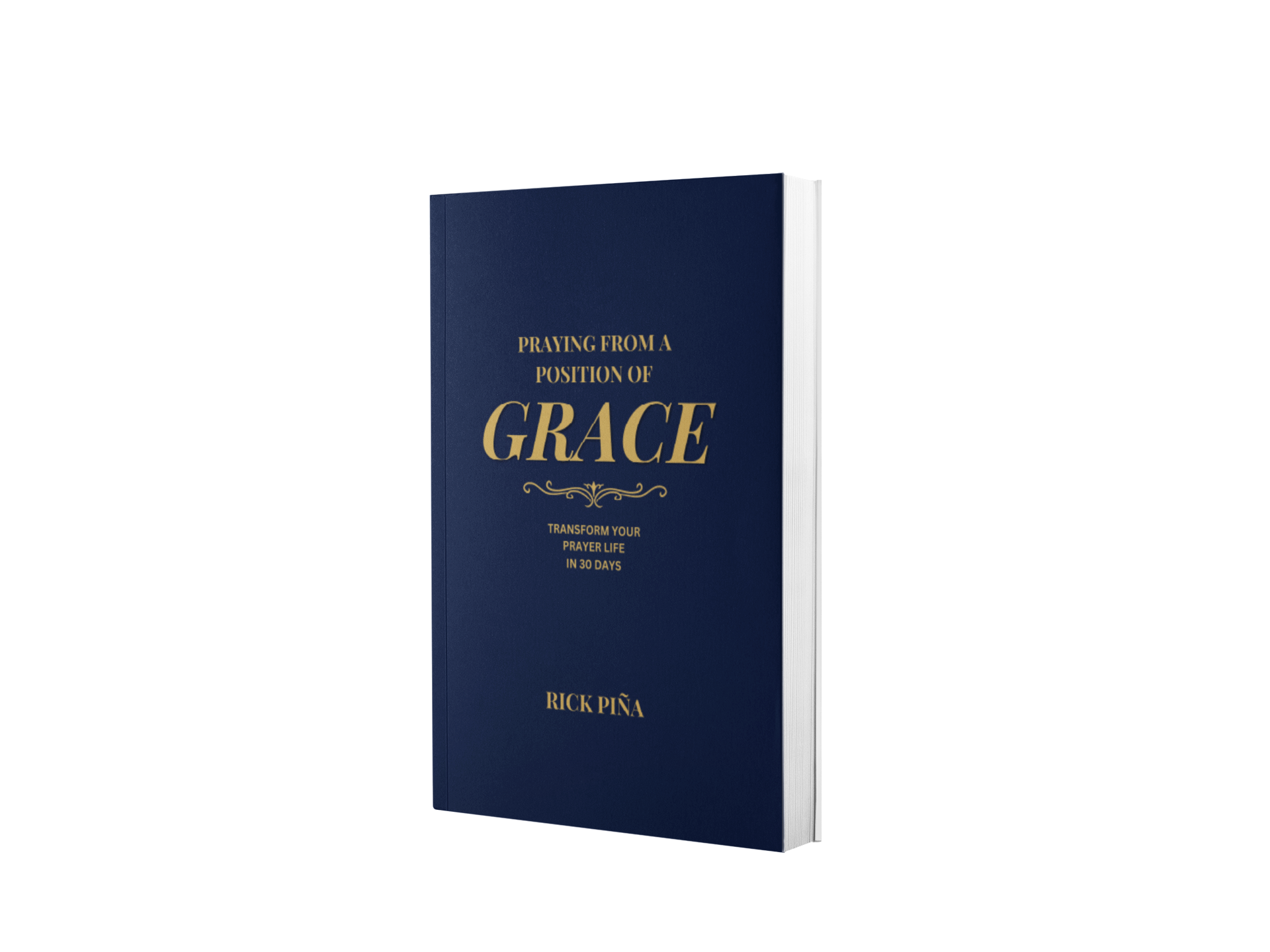 Praying From A Position of Grace - Book by Rick Piña