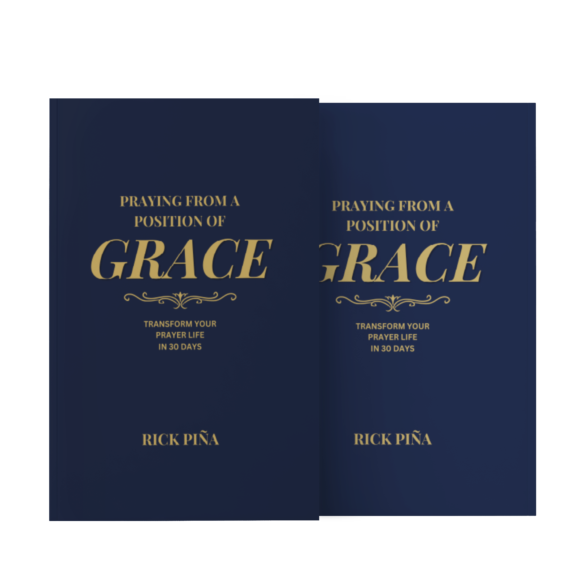 Praying From A Position of Grace by Rick Piña - Book cover showing front and back